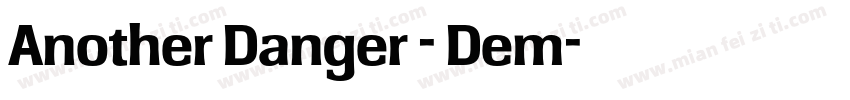 Another Danger - Dem字体转换